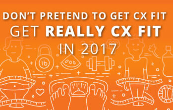 Get really CX fit in 2017