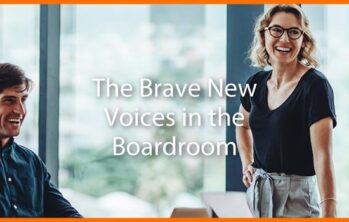 The Brave New Voices in the Boardroom