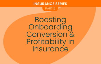 Boosting Onboarding Conversion & Profitability in Insurance [USE CASE]